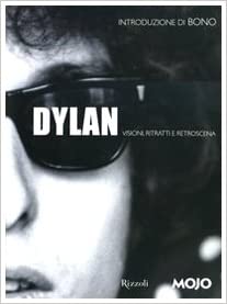 BOB DYLAN - VISIONI, RITRATTI E RETROSCENA - A cura di M. Blake