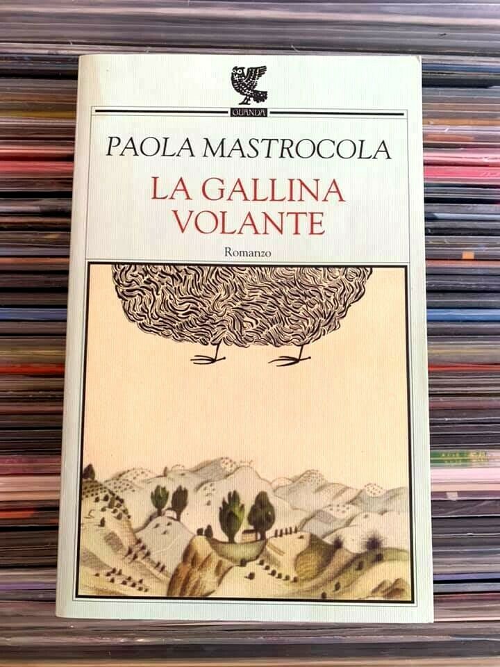 Paola Mastrocola - LA GALLINA VOLANTE