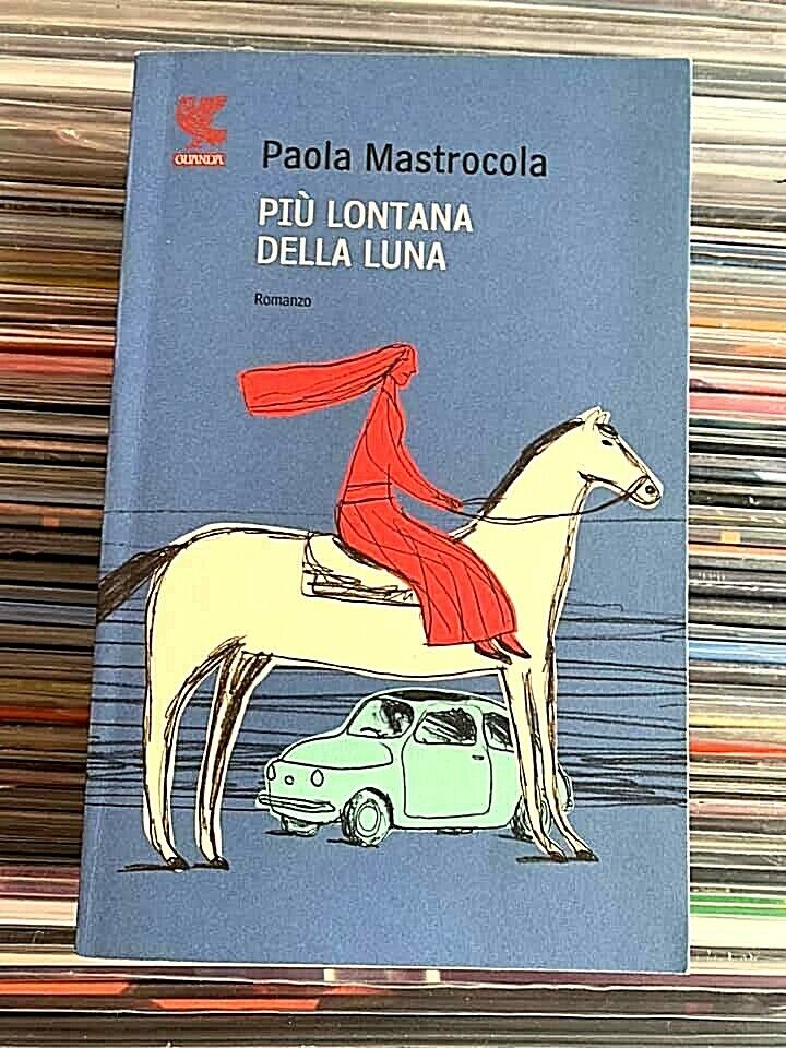 PAOLA MASTROCOLA - PIU' LONTANA DELLA LUNA