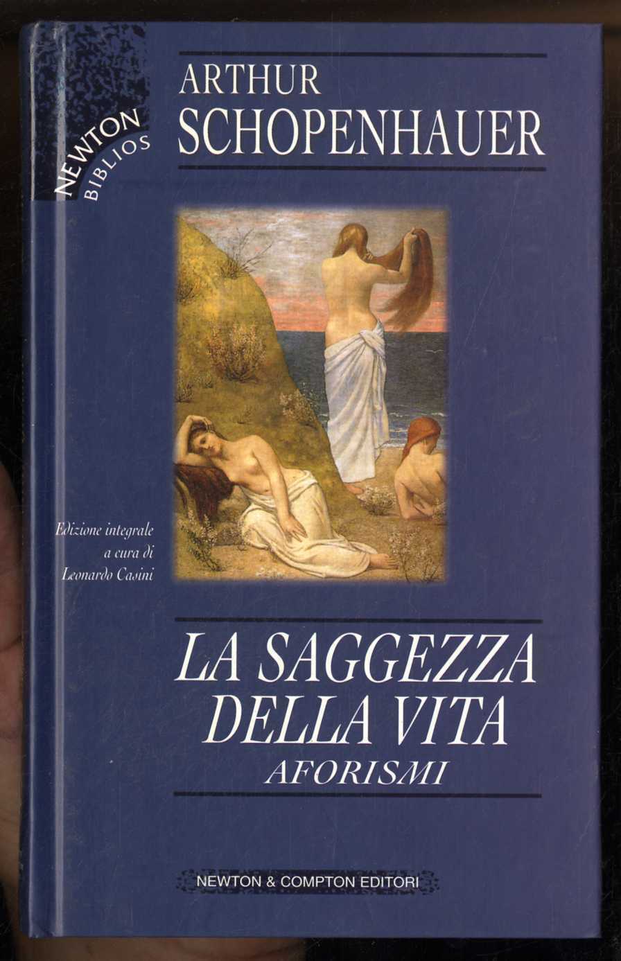 Schopenhauer - La saggezza della vita
