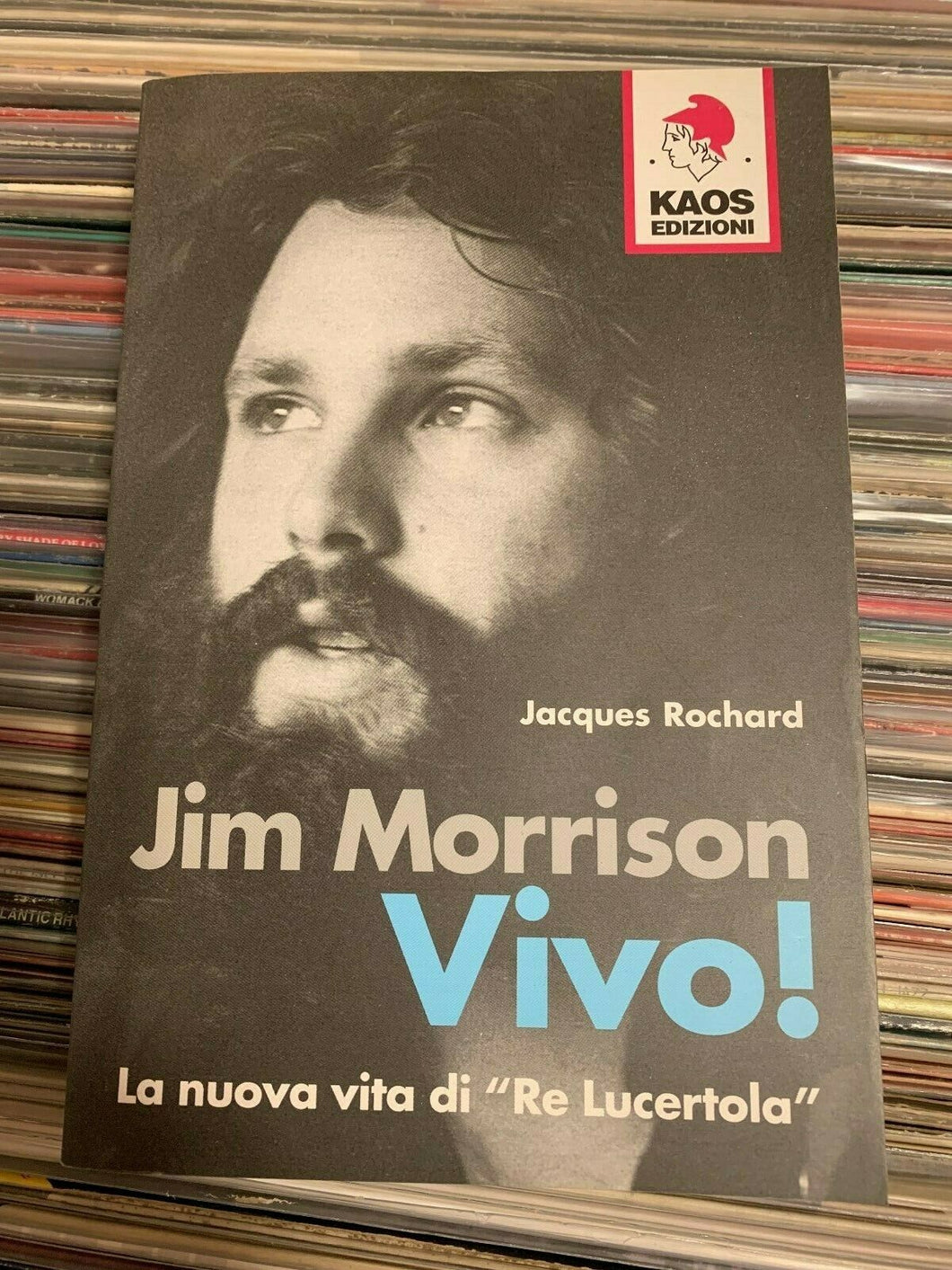 Jim Morrison. Vivo! La nuova vita di «Re Lucertola» - Rochard Jacques- LIBRO