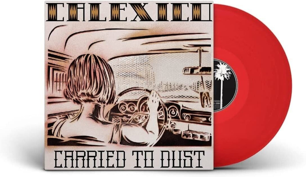 CALEXICO -  Carried To Dust (2022) LP red Vinyl sigillato