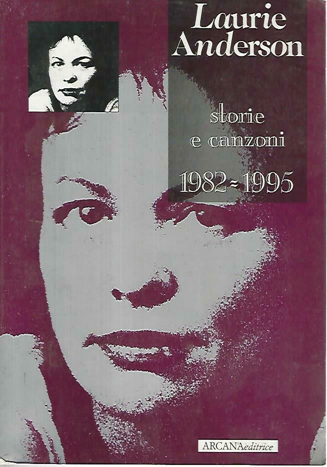 Laurie Anderson. Storie e canzoni 1982-1995