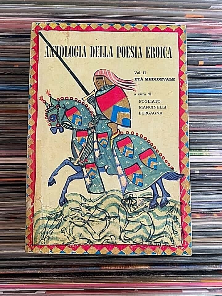 ANTOLOGIA DELLA POESIA EROICA. Vol. II - ETA' MEDIOEVALE
