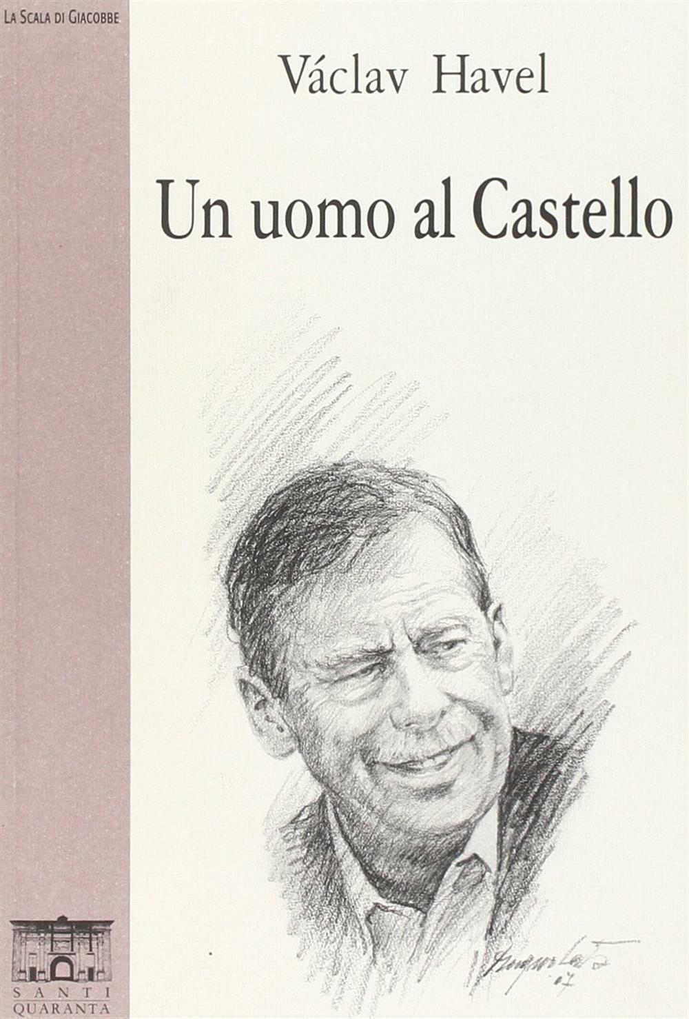 Un uomo al castello - Havel Vaclav