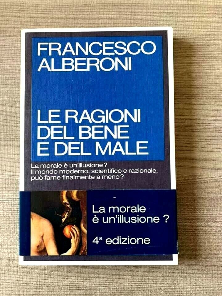 Francesco Alberoni - le ragioni del bene e del male