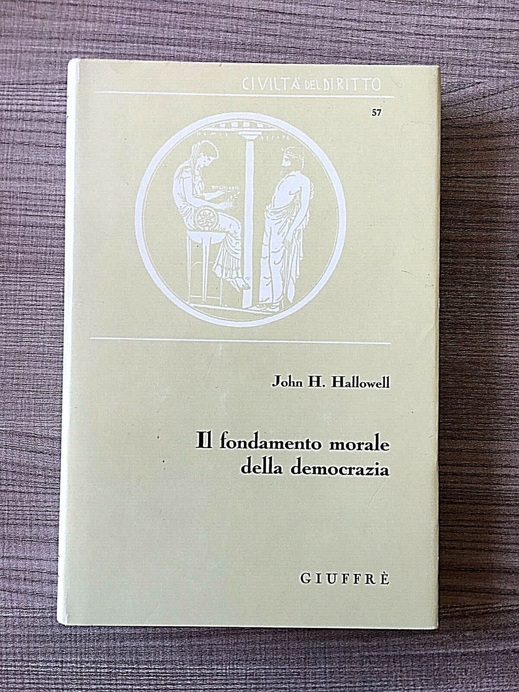 JOHN HALLOWELL- IL FONDAMENTO MORALE DELLA DEMOCRAZIA