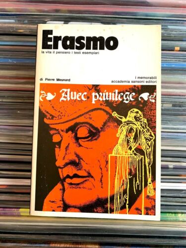 Pierre Mesnard - Erasmo. La vita il pensiero i testi esemplari