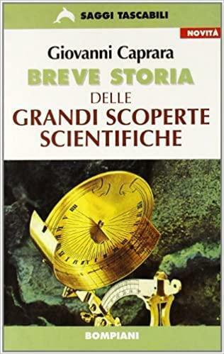 GIOVANNI CAPRARA - Breve storia delle grandi scoperte scientifiche