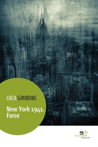 Luca Giribone, New York 1941. Forse