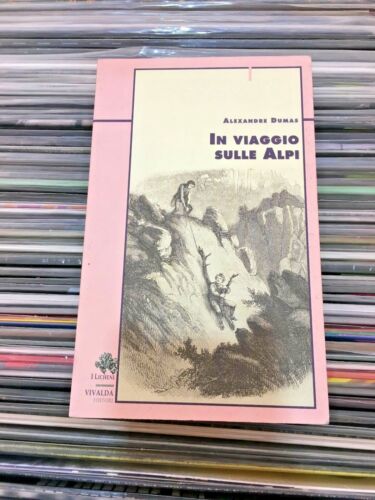 In viaggio sulle Alpi - Alexandre Dumas