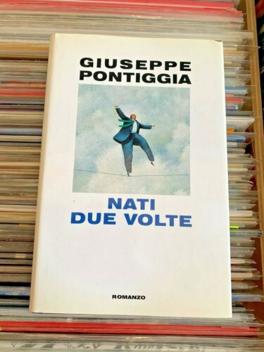 Pontiggia Giuseppe - NATI DUE VOLTE