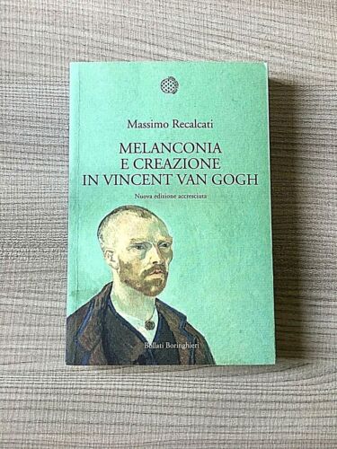 MASSIMO RECALCATI- MELANCONIA E CREAZIONE IN VINCENT VAN GOGH