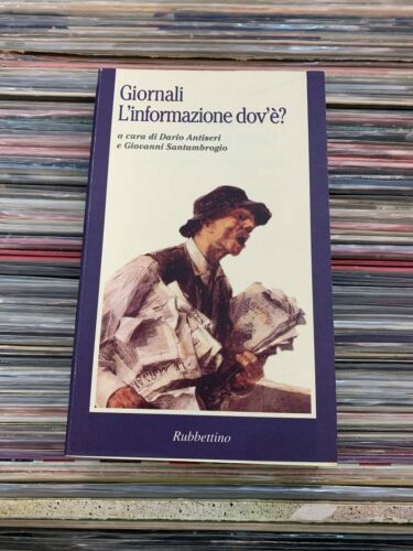 GIORNALI. L'INFORMAZIONE DOV'E' ? -D.Antiseri,G.Santambrogio
