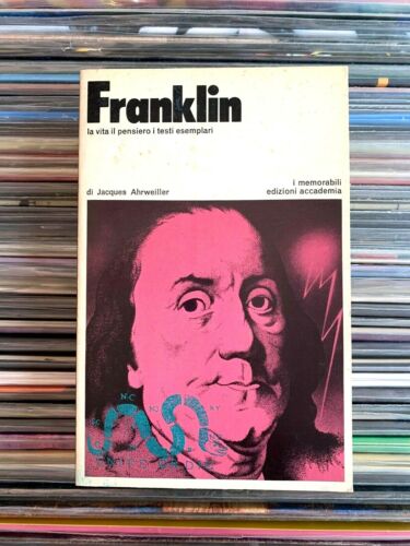 Jacques Ahrweiller - FRANKLIN,la vita il pensiero i testi esemplari
